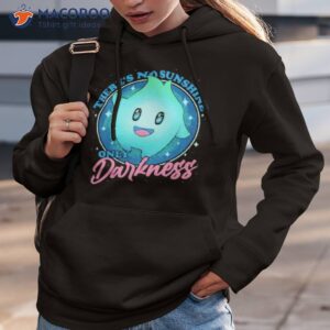 there no sunshine only darkness t shirt hoodie 3