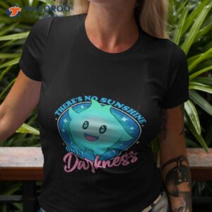 there no sunshine only darkness t shirt tshirt 3