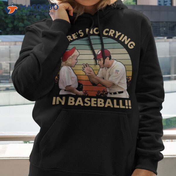 There’s No Crying In Funny Baseball Vintage Retro Shirt