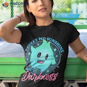 there s no sunshine only darkness shirt tshirt 1