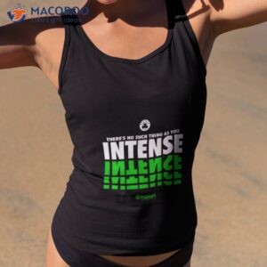 theres no such thing as too intense boston celtics shirt tank top 2