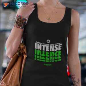 theres no such thing as too intense boston celtics shirt tank top 4