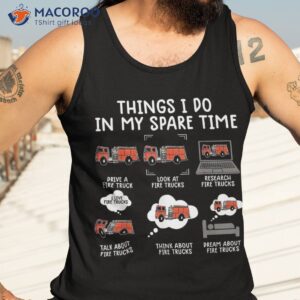 things i do in my spare time funny fire truck firefighter shirt tank top 3