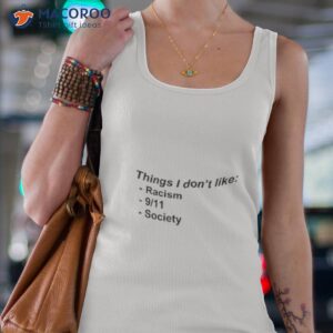 things i dont like racism 9 11 society shirt tank top 4