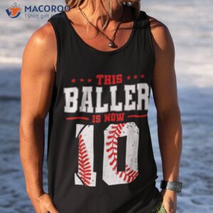 this baller is now 10 birthday baseball theme bday party shirt tank top