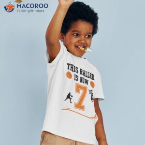 this baller is now 7 years old basketball 7th birthday boy shirt tshirt 3