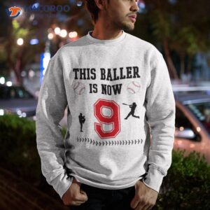 this baller is now 9 years old baseball 9th birthday boy shirt sweatshirt