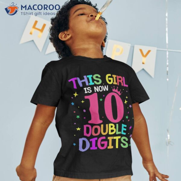 This Girl Is Now 10 Double Digits Shirt 10th Birthday Gift