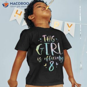 this girl is officially 8 eight year old 8th birthday shirt tshirt