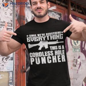 This Is A Cordless Hole Puncher Shirt