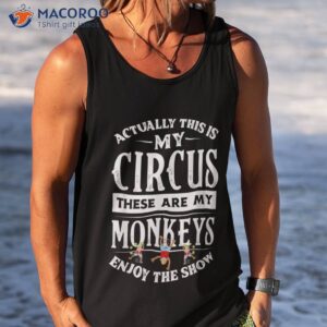 this is my circus these are monkeys family mother shirt tank top