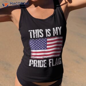 this is my pride flag usa american 4th of july patriotic shirt tank top 2