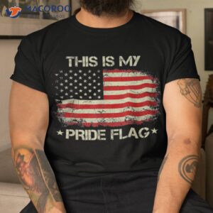 this is my pride flag usa american 4th of july patriotic shirt tshirt 4
