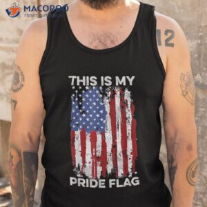 this is my pride flag usa american patriotic 4th of july shirt tank top