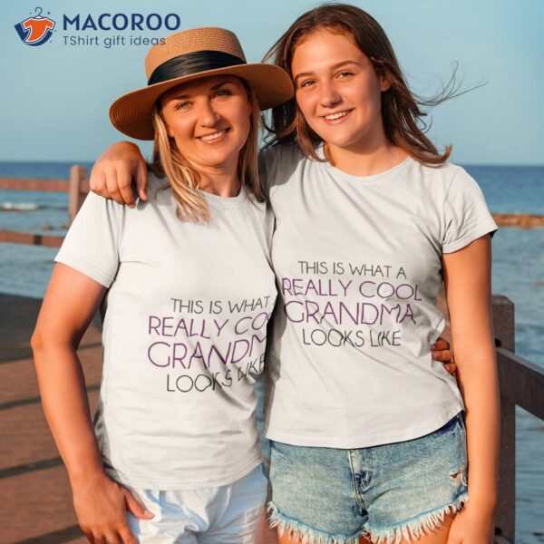 This Is What A Really Cool Grandma Looks Like T-Shirt