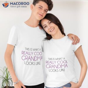 this is what a really cool grandma looks like t shirt tshirt