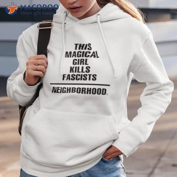 This Magical Girl Kills Fascists Neighborhood Shirt