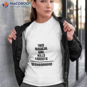 this magical girl kills fascists neighborhood shirt tshirt 3