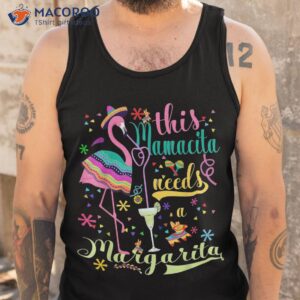 this mamacita needs a margarita cinco de mayo pink flamingo shirt tank top