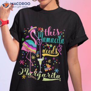 this mamacita needs a margarita cinco de mayo pink flamingo shirt tshirt 1 1