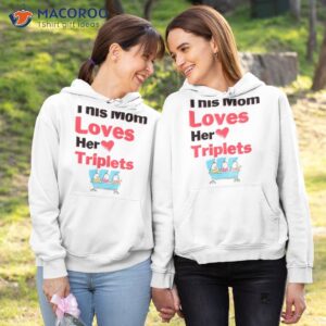 this mom loves her triplets t shirt hoodie 1 1