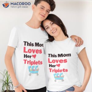 This Mom Loves Her Triplets T-Shirt