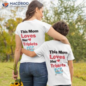 this mom loves her triplets t shirt tshirt 2 1