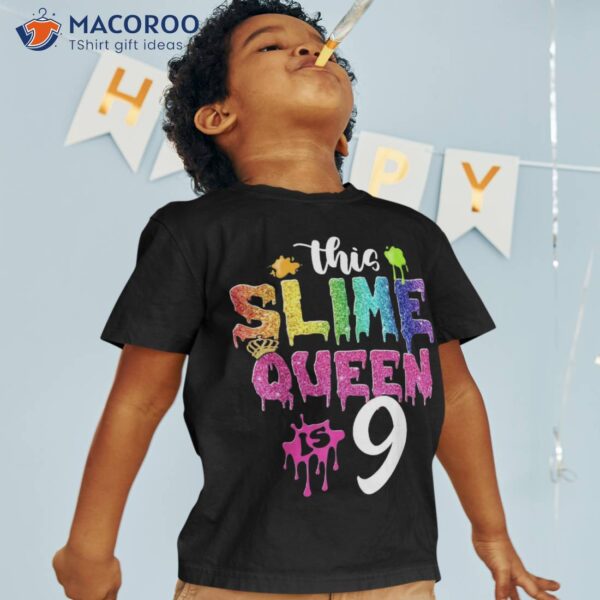 This Slime Queen Is 9th Birthday Girl Crown 9 Years Old Bday Shirt