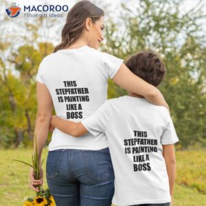 This Stepfather Is Painting Like A Boss Funny Gift Shirt