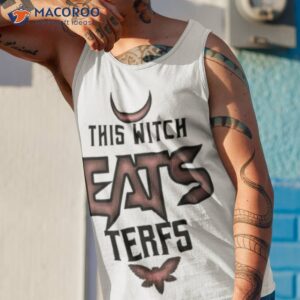 this witch eats terfs shirt tank top 1