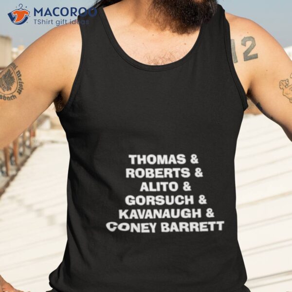 Thomas Roberts Alito Gorsuch Kavanaugh Coney Barretshirt