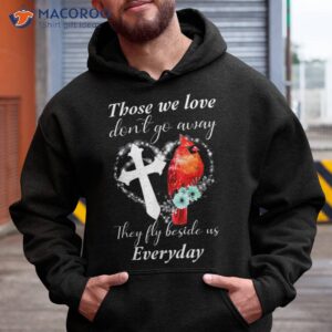 those we love don t go away they fly beside us shirt hoodie