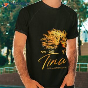 tina 1939 2023 the tina turner musical shirt tshirt