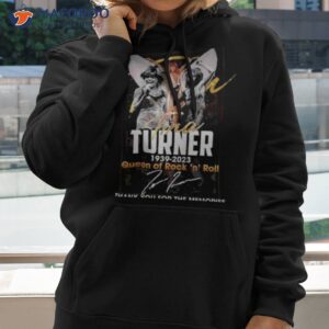 tina turner 1939 2023 queen of n roll thank you for the memories signature shirt hoodie