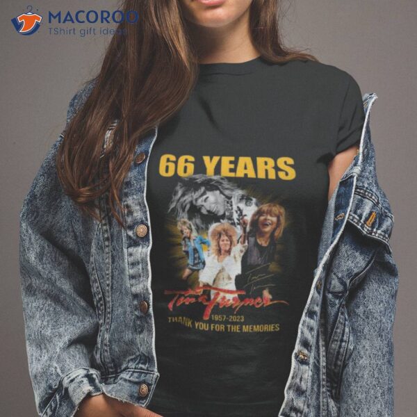 Tina Turner 66 Years 1957 2023 Thank You For The Memories Signature Shirt