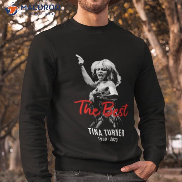 Tina Turner Simply The Best Rip 1939 2023 Unisex Memorial Shirt