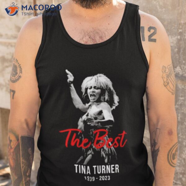 Tina Turner Simply The Best Rip 1939 2023 Unisex Memorial Shirt