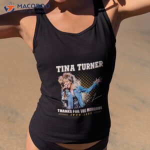 tina turner thanks for the memories 1939 2023 signature shirt tank top 2