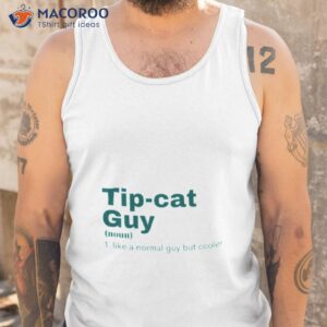 tip cat guy tip cat tip oh shirt tank top