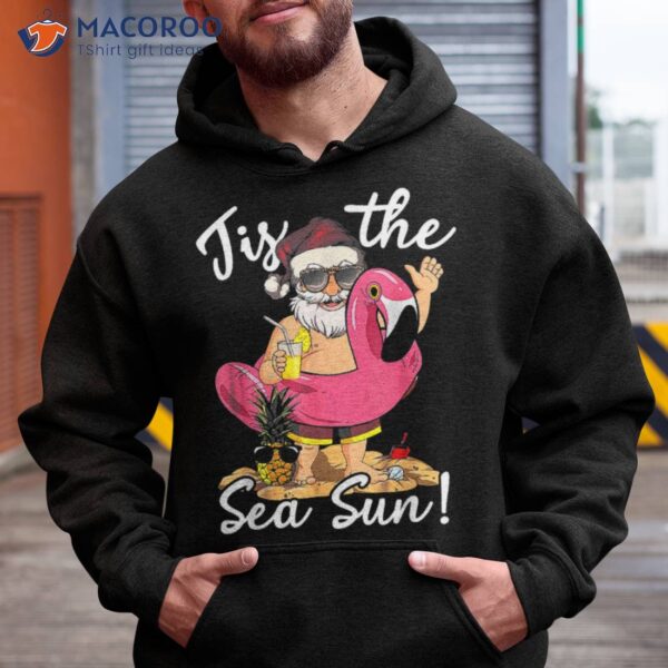 Tis The Sea Sun Santa Flamingo Summer Christmas In July Shirt