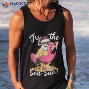 tis the sea sun santa flamingo summer christmas in july shirt tank top