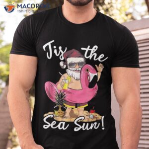 tis the sea sun santa flamingo summer christmas in july shirt tshirt