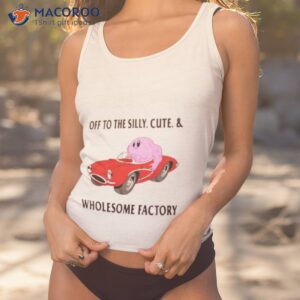 to the silly cute and wholesome factory shirt tank top 1