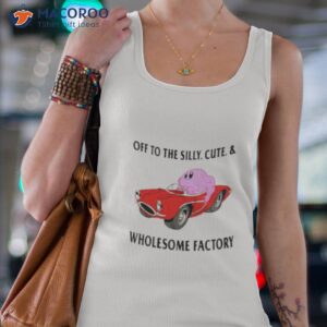 to the silly cute and wholesome factory shirt tank top 4