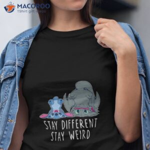 Toothless And Stitch Stay Different Stay Weird Shirt
