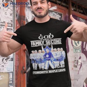 toronto maple leafs god first family second then hockey team 2023 shirt tshirt 1