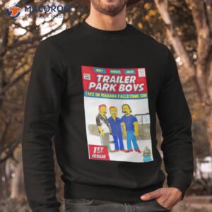 trailer park boys take on niagara falls comic con shirt sweatshirt