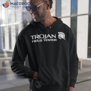 trojan field tester shirt 2 hoodie 1