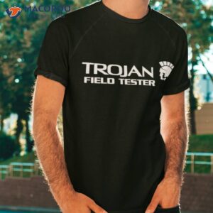 trojan field tester shirt 2 tshirt