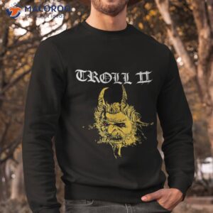troll 2 unisex t shirt sweatshirt